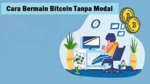 Cara Bermain Bitcoin Tanpa Modal