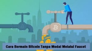 Cara Bermain Bitcoin Tanpa Modal