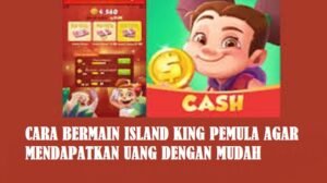 Cara Bermain Island King Pemula Agar Mendapatkan Uang