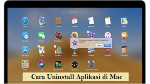 Cara Uninstall Aplikasi di Mac