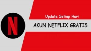 Akun Netflix Gratis Hari ini